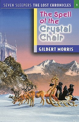 The Spell of the Crystal Chair: Volume 1 by Morris, Gilbert