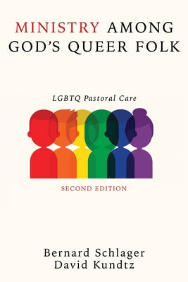 Ministry Among God's Queer Folk, Second Edition by Schlager, Bernard