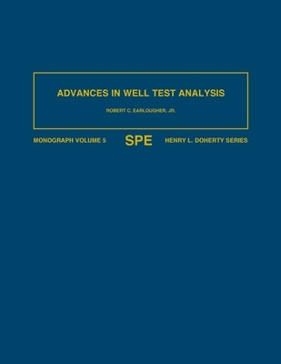 Advances in Well Test Analysis: Monograph 5 by Earlougher, Robert C.