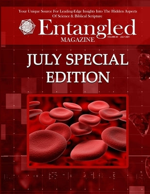 Entangled Magazine: Your Unique Source For Leading-Edge Insights Into The Hidden Aspects of Science and Biblical Scripture by Cuffari M. Sc, Benedette