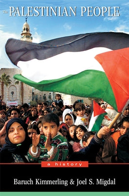 The Palestinian People: A History by Kimmerling, Baruch