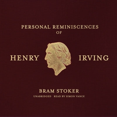 Personal Reminiscences of Henry Irving by Stoker, Bram