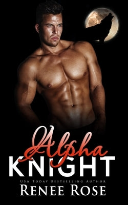 Alpha Knight by Rose, Renee