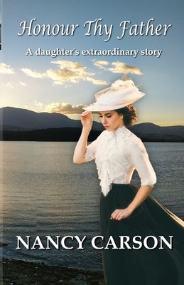 Honour Thy Father: A Daughter's Extraordinary Story by Carson, Nancy