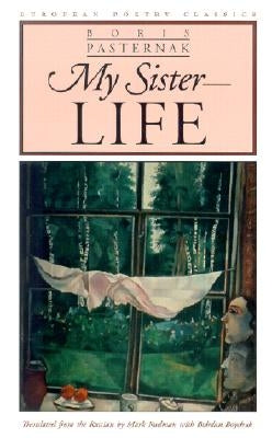 My Sister--Life by Pasternak, Boris