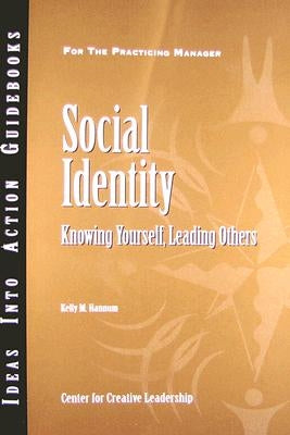 Social Identity: Knowing Yourself, Knowing Others by Hannum, Kelly M.