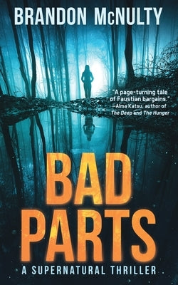 Bad Parts: A Supernatural Thriller by McNulty, Brandon