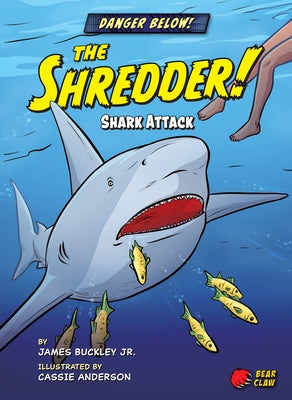 The Shredder!: Shark Attack by Buckley, James Jr.