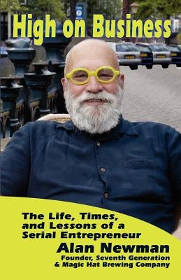 High on Business: The Life, Times, and Lessons of a Serial Entrepreneur by Morris, Stephen