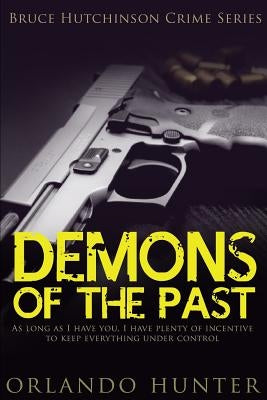 Thrillers: Murder mystery: Demons Of The Past: (thriller, suspense, jealousy, mystery, police, murder, dark, conspiracy) by Hunter, Orlando