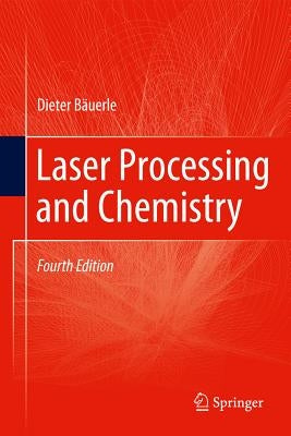 Laser Processing and Chemistry by Bäuerle, Dieter
