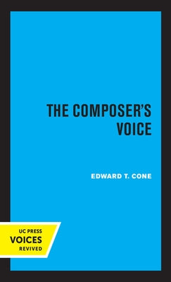 The Composer's Voice: Volume 3 by Cone, Edward T.