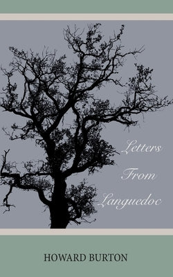 Letters From Languedoc by Burton, Howard