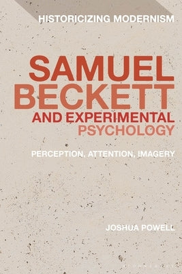 Samuel Beckett and Experimental Psychology: Perception, Attention, Imagery by Powell, Joshua