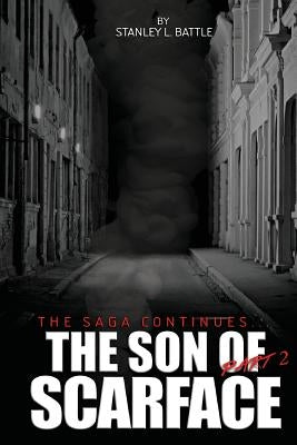 The Son of Scarface Part 2 by Battle, Stanley