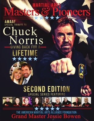 Martial Arts Masters & Pioneers: Chuck Norris - Giving Back for a Lifetime Second Edition by Bowen, Jessie