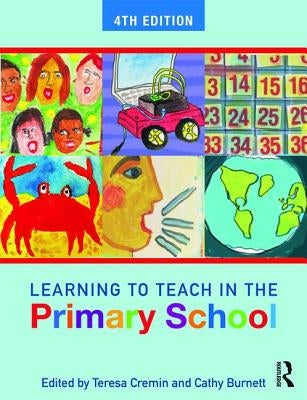 Learning to Teach in the Primary School by Cremin, Teresa
