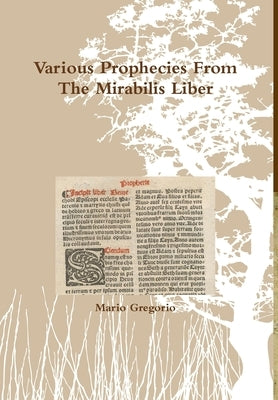Various Prophecies From The Mirabilis Liber by Gregorio, Mario