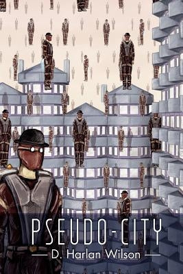 Pseudo-City by Wilson, D. Harlan