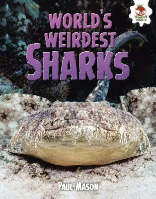 World's Weirdest Sharks by Mason, Paul