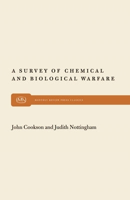 A Survey of Chemical and Biological Warfare by Cookson, John