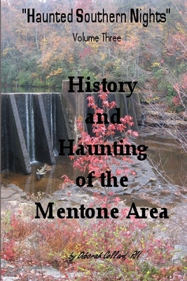 Haunted Southern Nights, Volume 3, History and Haunting of the Mentone Area by Collard, Deborah