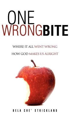 One Wrong Bite by Strickland, Bela C.