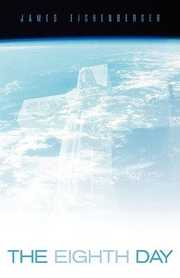 Eighth Day by Eichenberger, James F.