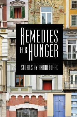 Remedies for Hunger by Guard, Anara