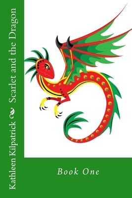 Scarlet and the Dragon by Kilpatrick, Kathleen
