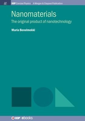 Nanomaterials: The Original Product of Nanotechnology by Benelmekki, Maria