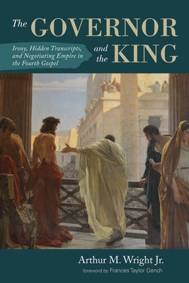 The Governor and the King by Wright, Arthur M., Jr.