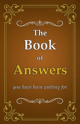 The Book of Answers: you have been waiting for by Nossa, Ivan