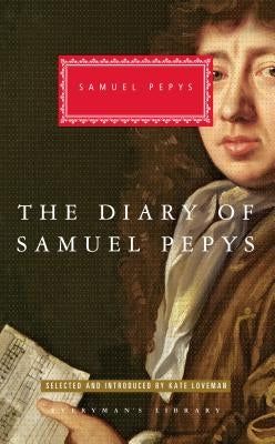 The Diary of Samuel Pepys: Selected and Introduced by Kate Loveman by Pepys, Samuel