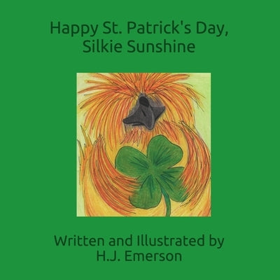 Happy St. Patrick's Day, Silkie Sunshie by Emerson, H. J.
