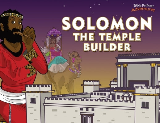 Solomon The Temple Builder by Adventures, Bible Pathway