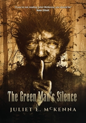 The Green Man's Silence by McKenna, Juliet E.