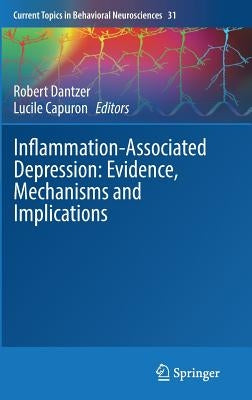 Inflammation-Associated Depression: Evidence, Mechanisms and Implications by Dantzer, Robert