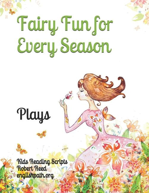 Fairy Fun for Every Season: Plays by Reed, Robert