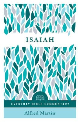 Isaiah (Everyday Bible Commentary Series) by Martin, Alfred