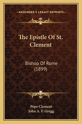 The Epistle of St. Clement: Bishop of Rome (1899) by Clement, Pope