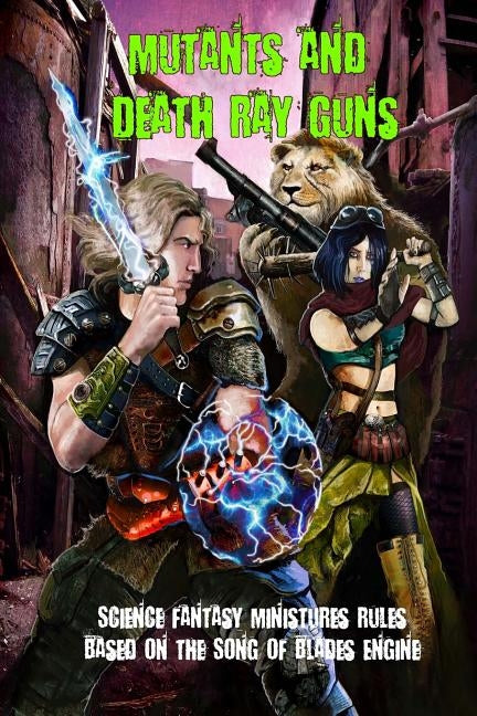 Mutants and Death Ray Guns: Post-apocalyptic Miniatures Rules by Sfiligoi, Andrea
