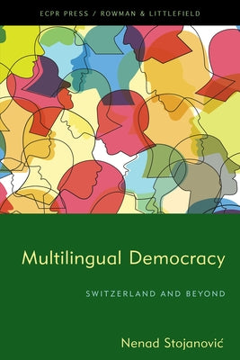 Multilingual Democracy: Switzerland and Beyond by Stojanovic, Nenad
