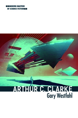 Arthur C. Clarke by Westfahl, Gary