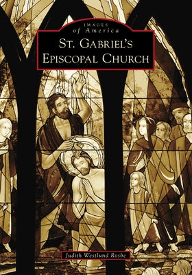 St. Gabriel's Episcopal Church by Rosbe, Judith Westlund