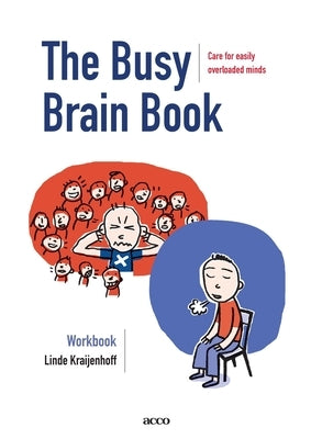 The Busy Brain Book: Care for easily overloaded minds. A workbook for children and adults. by Kraijenhoff, Linde