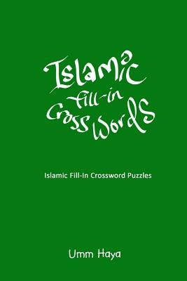 Islamic Fill-In Crossword Puzzles - Book 1 by Haya, Umm