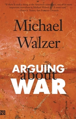 Arguing about War by Walzer, Michael