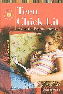 Teen Chick Lit: A Guide to Reading Interests by Meloni, Christine
