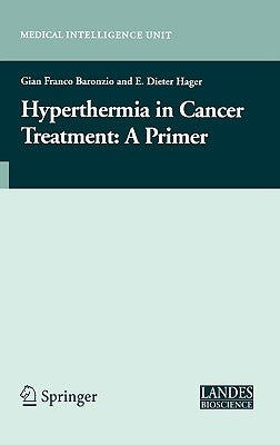 Hyperthermia in Cancer Treatment: A Primer by Baronzio, Gian F.